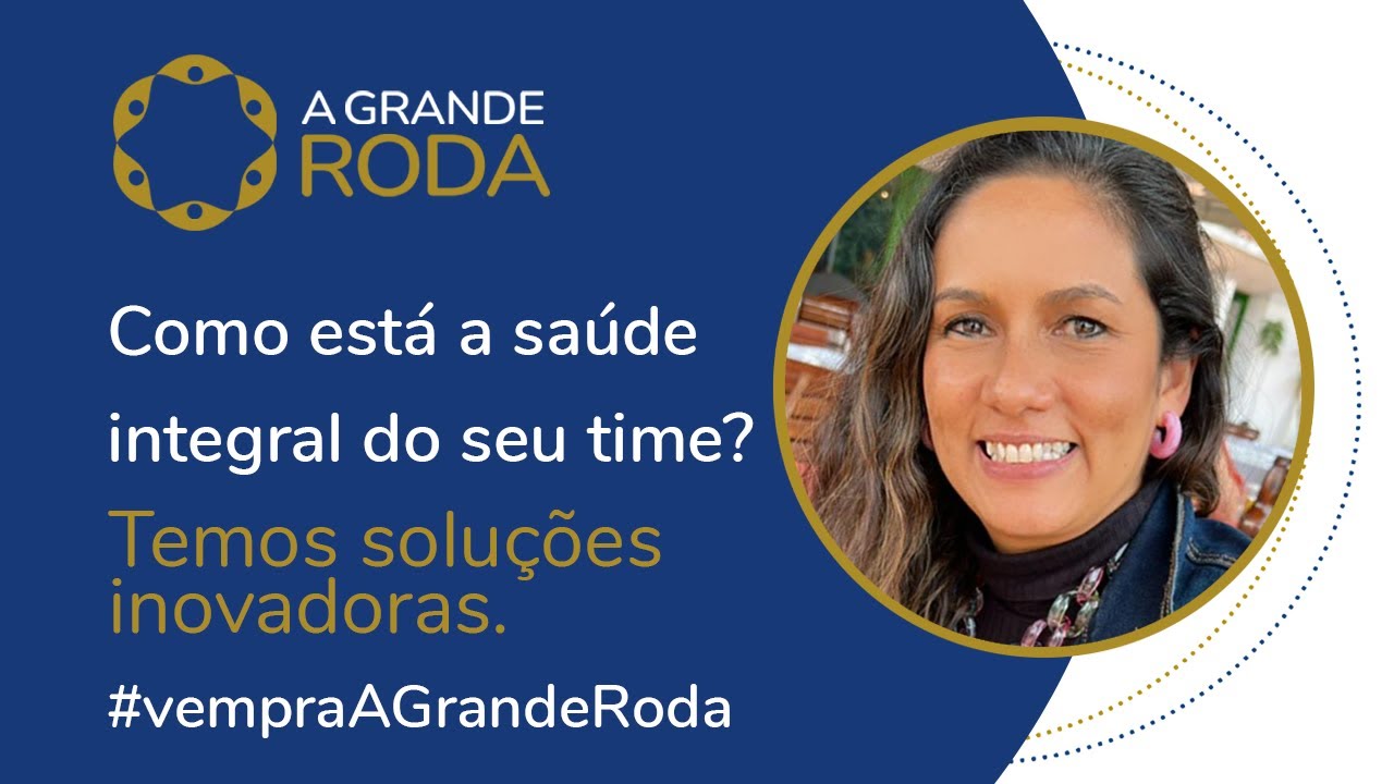 Como está a saúde emocional, física e  mental do seu time? Conheça A Grande Roda.