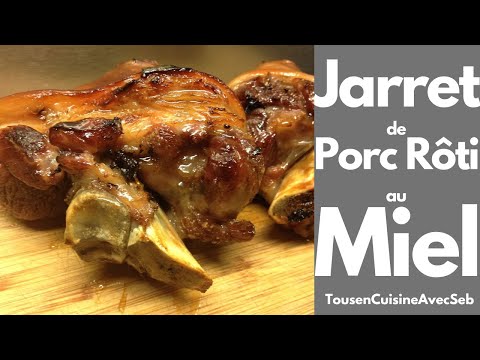 Jarret de porc rôti au miel (Tous en cuisine avec Seb)