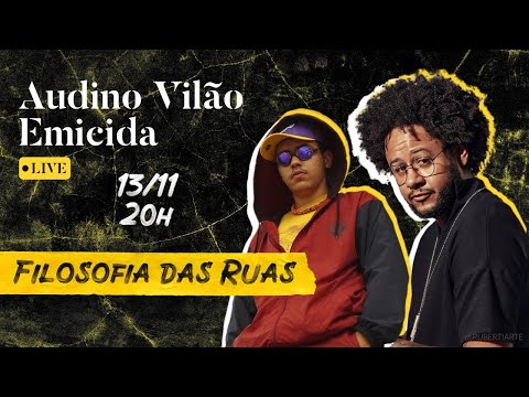 AUDINO E EMICIDA EM: FILOSOFIA DAS RUAS