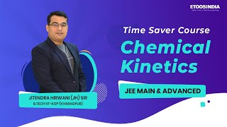 Chemical Kinetics | Time Saver Course | JEE Main & Advanced | Jitendra Hirwani (JH) Sir | ETOOSINDIA