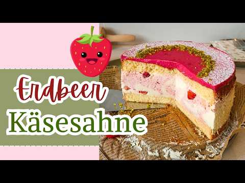 Käsesahne-Torte mit Erdbeeren – Der Klassiker neu interpretiert! Cremige Erdbeertorte