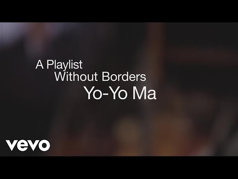 Yo-Yo Ma & The Silkroad Ensemble - A Playlist Without Borders: Yo-Yo Ma