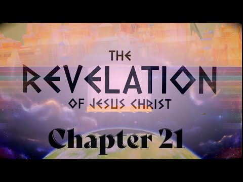 Revelation Chapter 21 | New Heaven, New Earth, & the New Jerusalem | The Animated Word