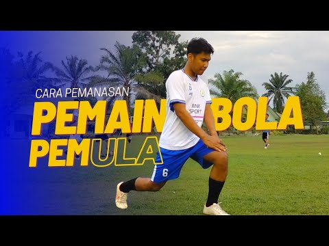 Tips Sepak Bola | Gerakan Pemanasan Untuk Pemula
