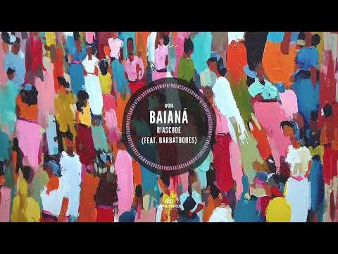 Riascode - Baianá (feat. Barbatuques)