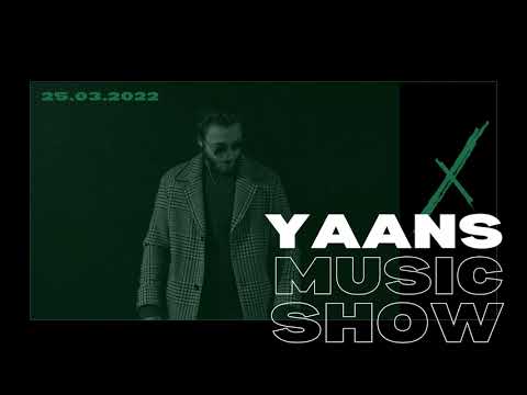 Yaans Music Show - Afro House, Tribal House, Deep House - 25.03.2022
