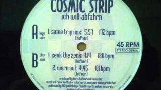 Cosmic Strip - Ich will abfahrn (Same Trip Mix)