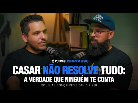 Estou SOLTEIRO(A), e agora? | Podcast Copiando Jesus com David Riker