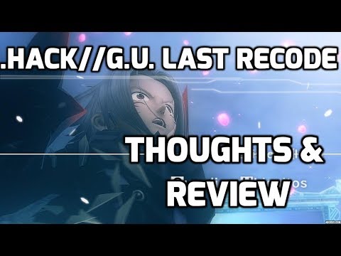 .hack//G.U. Last Recode Thoughts & Review (PS4/PC)