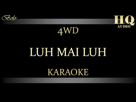 4WD LUH MAI LUH - KARAOKE