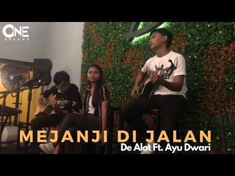Mejanji Di Jalan - De Alot Ft. Ayu Dwari (Cover by One Dreams)