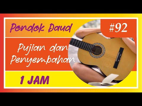Pujian dan Penyembahan Part #92  │ Saat Teduh PONDOK DAUD 1 jam.