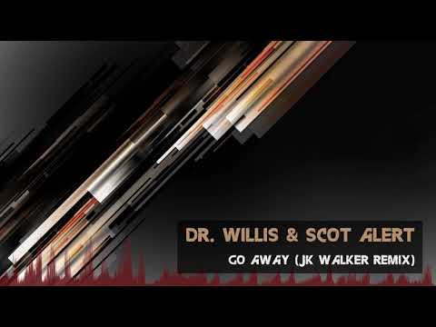 Dr. Willis & Scot Alert - Go Away (JK Walker Remix) [Classic Hard Trance]