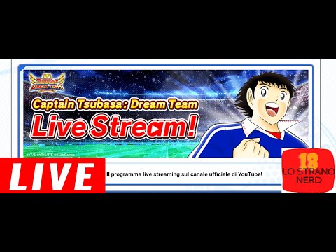 LIVE DELLO STRANO: SEGUIAMO LA DIRETTA KLAB INSIEME! CAPTAIN TSUBASA DREAM TEAM