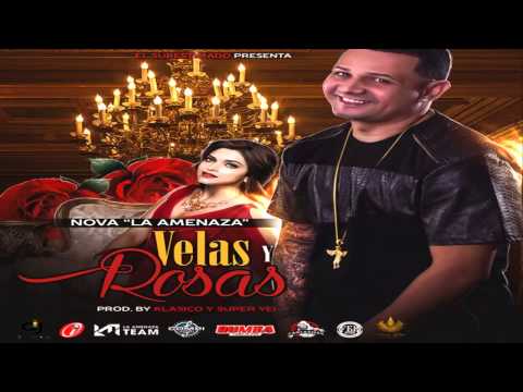 Nova La Amenaza - Velas y Rosas