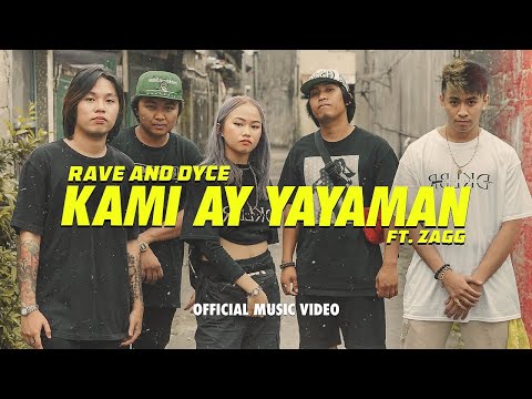 Rave & Dyce - Kami Ay Yayaman feat. Zagg (Official Music Video)
