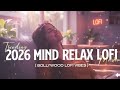 2025 Ultimate Mind Relaxing Lofi Beats Study Sleep Chill Part 2