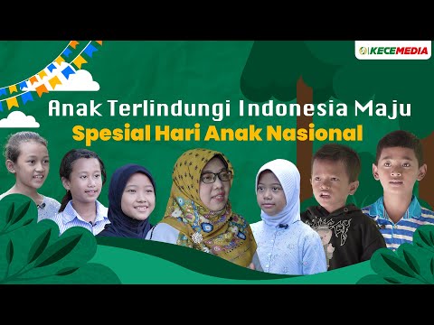 Anak Terlindungi Indonesia Maju - Spesial Hari Anak Nasional