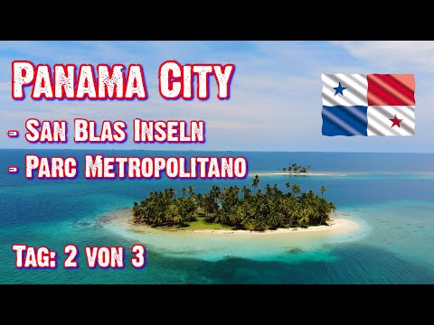 Panama Tag 2 - San Blas Inseln & Park Metropolitano / Drumsession. Wie organisiere ich meine Tour?!