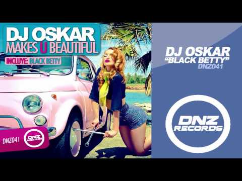 DNZ041 // DJ OSKAR - BLACK BETTY (Official Video DNZ RECORDS)
