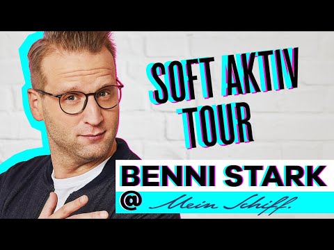 Benni Stark - Die “SOFT“ Aktiv Tour