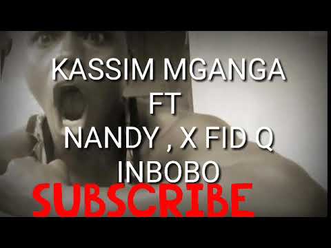 Wimbo mpya wa kassim mganga ft nandy x fid q in bobo