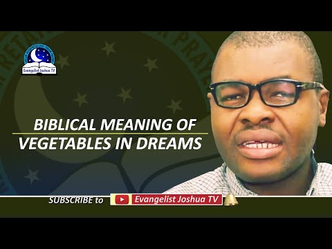 Biblical Meaning of Vegetables in Dreams - Eating Fruits and Vegetables Symbolism