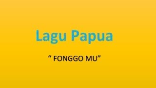 Download lagu Fonggo Mu - Lagu Papua mp3
