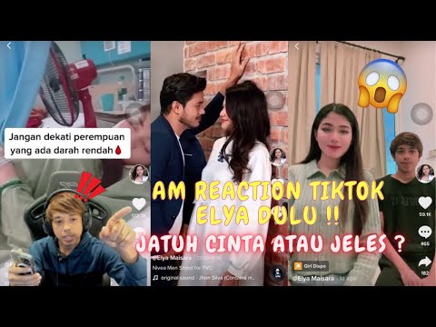 AM REACTION TIKTOK ELYA DULU !! - JATUH CINTA ATAU JELES ?