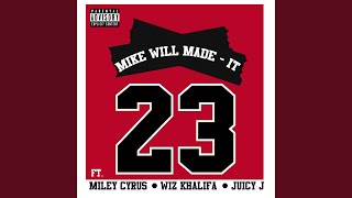 Lirik Lagu 23 (feat. Miley Cyrus, Wiz Khalifa & Juicy J) - Mike Will Made It