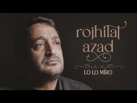 Rojhilat Azad - Lo Lo Mîro [Official Music Video]