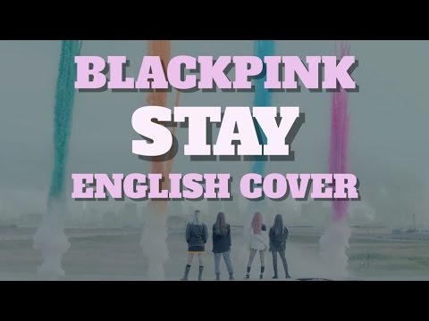 BLACKPINK - STAY [English Cover]