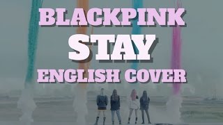 💘 BLACKPINK - STAY English Cover