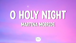 Martina McBride - O Holy Night (Lyrics)