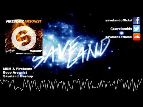 MEM & Firebeatz - Ecco Arsonist (Saveland Mashup)