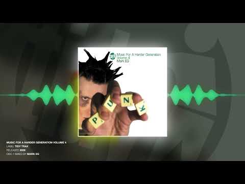 Music For A Harder Generation Volume 4 (Disc 1) - Mixed by Mark EG