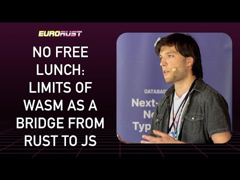 No free lunch: Limits of WASM as a bridge from Rust to JS - Alberto Schiabel - EuroRust 2022
