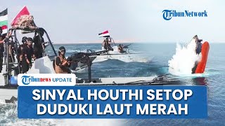 Houthi Yaman Beri Sinyal Setop Serang Kapal Israel & Sekutu di Laut Merah, Perdamaian Makin Dekat?