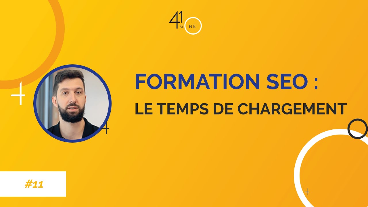 Formation SEO gratuite #11 : Le temps de chargement