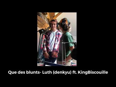 Que des blunts- Luth (denkyu) ft. KingBiscouille