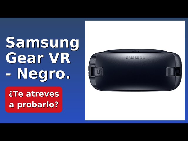 Vídeo relacionado con Samsung Gear VR - Casco de Realidad Virtual, Color Negro