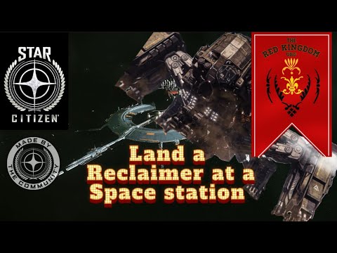 How to land a Reclaimer at a space station in Star Citizen! | Salvage operations | Salvaging