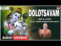 Devotional - Dolotsavam Part 1 | Swami Haridhos Giri Guruji | God Songs | Bhajans
