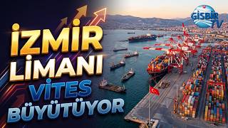 İzmir Limanı'na 1,5 Milyar Dolarlık Dev Yatırım: Dev Gemiler Geliyor!