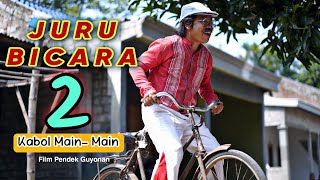 Download lagu JURU BICARA 2 || KABOL MAIN-MAIN || EPS 106 mp3