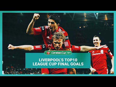 Kuyt, Riise, Kennedy: Liverpool's Top 10 League Cup final goals