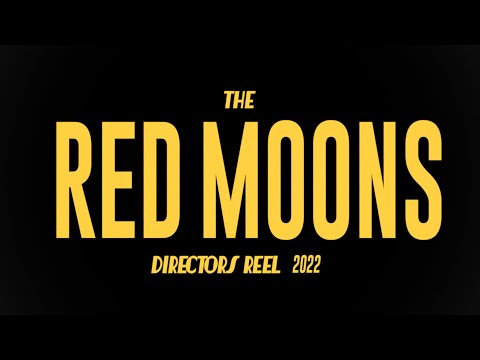 The Red Moons Directors Reel | 2022