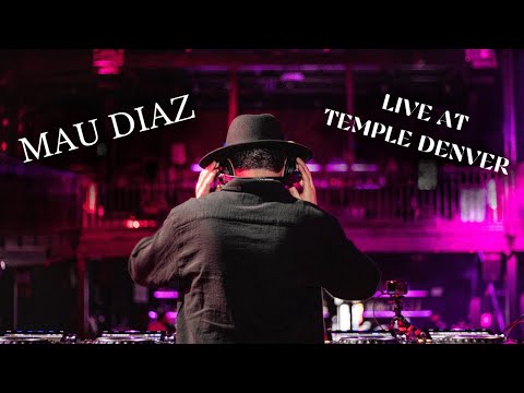 Mau Diaz Live @ Temple Denver | House / Tech House / Latin House