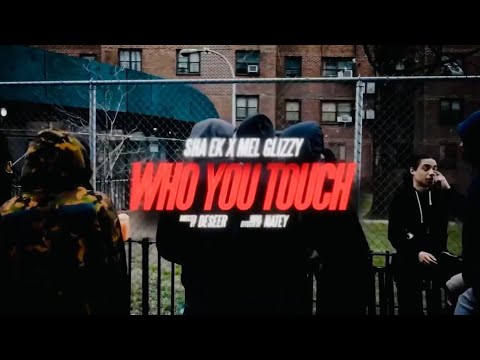 Sha Ek x Mel Glizzy - Who You Touch (Official Video)