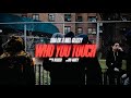 Sha Ek X Mel Glizzy Who You Touch Official Video